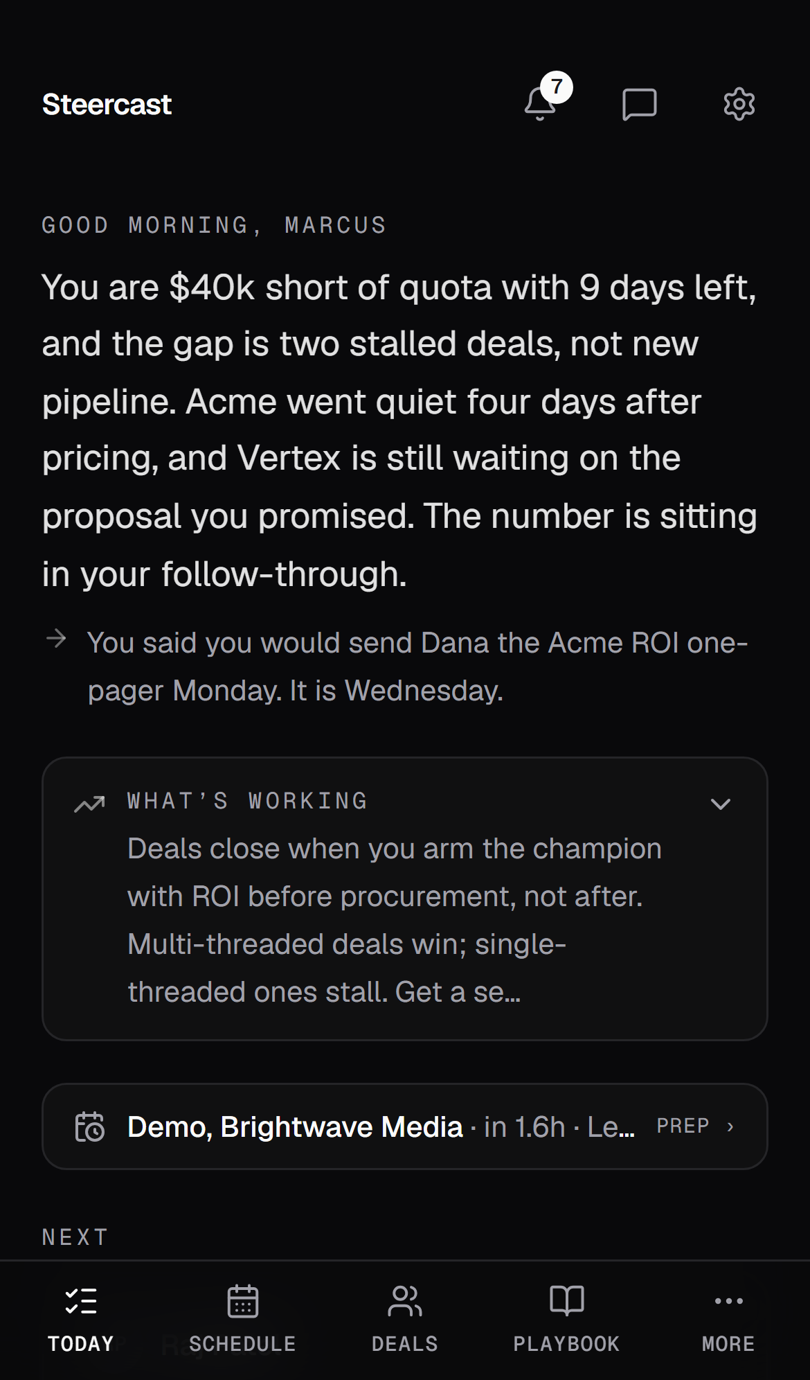 The Steercast brief for a sales rep: how far from quota, which stalled deal to advance, and the follow-up already written.